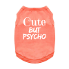 Cute But Psycho Dog Shirt