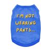 I'm Not Wearing Pants Dog Shirt